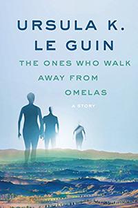 book cover: The Ones Who Walk Away from Omelas